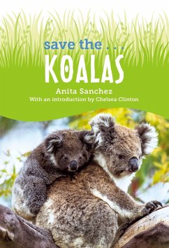 Save the... Koalas (eBook, ePUB) - Sanchez, Anita; Clinton, Chelsea