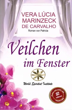 Veilchen am Fenster (eBook, ePUB) - de Carvalho, Vera Lúcia Marinzeck; Patrícia, Die Romanze von; Yauri, María Fernanda