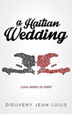 A Haitian Wedding (eBook, ePUB) - Jean Louis, Dieuveny