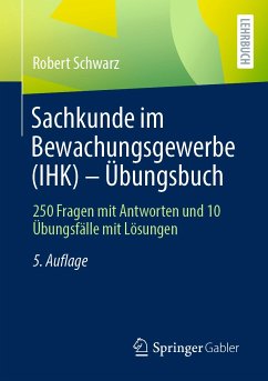 Sachkunde im Bewachungsgewerbe (IHK) - Übungsbuch (eBook, PDF) - Schwarz, Robert