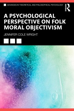 A Psychological Perspective on Folk Moral Objectivism (eBook, ePUB) - Wright, Jennifer Cole