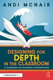 Designing for Depth in the Classroom (eBook, PDF)