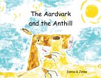 The Aardvark and the Anthill (eBook, ePUB)