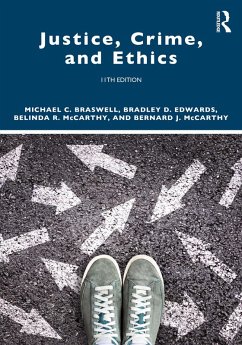 Justice, Crime, and Ethics (eBook, PDF) - Braswell, Michael C.; Edwards, Bradley D.; McCarthy, Belinda R.; McCarthy, Bernard J.