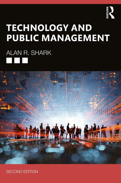 Technology and Public Management (eBook, PDF) Technology and Public Management (eBook, PDF)