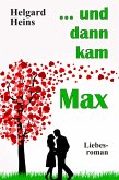 ... und dann kam Max (eBook, ePUB)