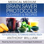 Medical Medium Brain Saver Protocols Cleanses & Recipes (MP3-Download)