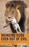 Bringing Good Even Out of Evil (eBook, ePUB)
