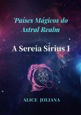 A Sereia Sirius ¿ (Países Mágicos do Astral Realm) (eBook, ePUB)