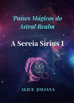 Cover A Sereia Sirius ¿ (Países Mágicos do Astral Realm) (eBook, ePUB)