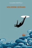 Volverse Océano (eBook, ePUB) Volverse Océano (eBook, ePUB)