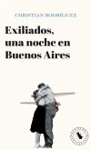 Exiliados, una noche en Buenos Aires (eBook, ePUB)