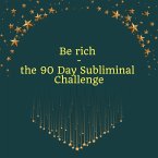 Be Rich - the 90 Day Subliminal Challenge (MP3-Download)