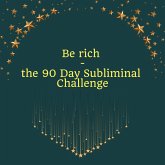Be Rich - the 90 Day Subliminal Challenge (MP3-Download)
