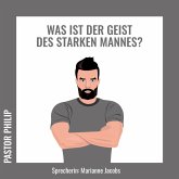 Was ist der Geist des starken Mannes? (MP3-Download)