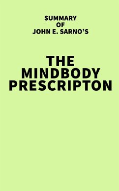 Cover Summary of John E. Sarno's The Mindbody Prescription (eBook, ePUB)