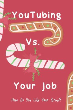 YouTubing vs. Your Job How Do You Like Your Grind? (Financial Freedom, #80) (eBook, ePUB) - King, Joshua