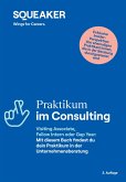 Das Insider-Dossier: Praktikum im Consulting (3.Auflage) (eBook, ePUB)