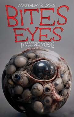Cover Bites Eyes: 13 Macabre Morsels (eBook, ePUB)