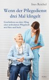 Wenn der Pflegedienst drei Mal klingelt - Geschichten aus dem Alltag einer ambulanten Pflegekraft mit Herz und Seele (eBook, ePUB)