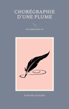 Chorégraphie d'une plume (eBook, ePUB) - Aguilera, Evelyne