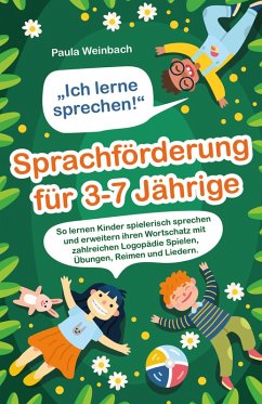 "Ich lerne sprechen!" - Sprachförderung für 3-7 Jährige (eBook, ePUB)