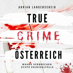 True Crime Österreich (MP3-Download) - Langenscheid, Adrian