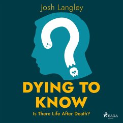 Dying to Know: Is There Life After Death? (MP3-Download) - Langley, Josh