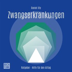 Ratgeber Zwangserkrankungen (MP3-Download) - Illy, Daniel