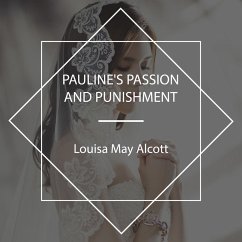 Pauline's Passion and Punishment (MP3-Download) - Alcott, Louisa May