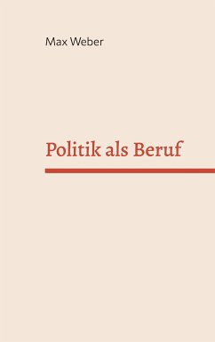 Politik als Beruf (eBook, ePUB) - Weber, Max