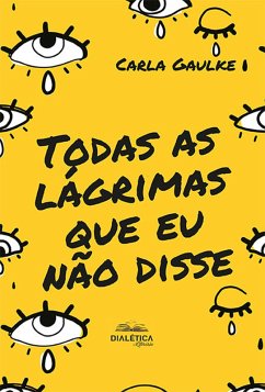 Cover Todas as lágrimas que eu não disse (eBook, ePUB)
