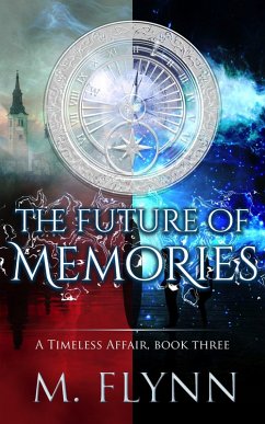 The Future of Memories: A Timeless Affair, Book Three (SciFi Dragon Alien Romance) (eBook, ePUB) - Flynn, Mac