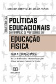 Trajetória das políticas educacionais da formação de professores em Educação Física para a Educação Básica (eBook, ePUB)
