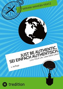 Just be authentic. Sei einfach authentisch. - Kratz, Miriam-Makeba