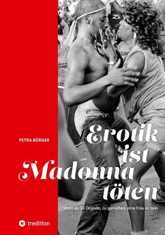 Erotik ist Madonna töten - Bürger, Petra