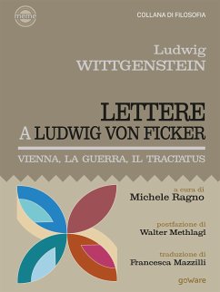 Lettere a Ludwig von Ficker. Vienna, la guerra, il Tractatus (eBook, ePUB) - Wittgenstein, Ludwig