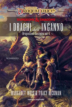 I Draghi dell’Inganno – Dragonlance Destinies vol. 1 (eBook, ePUB) - Hickman, Tracy; Weis, Margaret