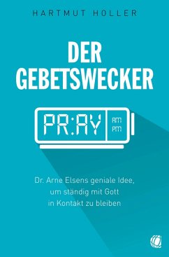 Der Gebetswecker (eBook, ePUB) - Holler, Hartmut