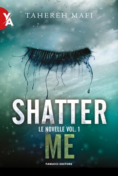 Shatter Me – Le novelle vol. 1 (eBook, ePUB) - Mafi, Tahereh