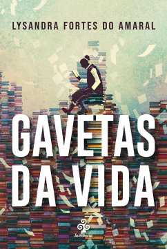 Gavetas da vida (eBook, ePUB) - Amaral, Lysandra Fortes do