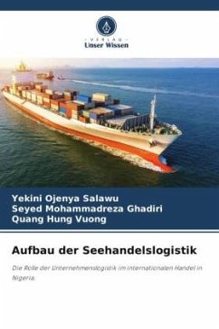 Aufbau der Seehandelslogistik - Salawu, Yekini Ojenya;Ghadiri, Seyed Mohammadreza;VUONG, Quang Hung