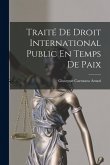 Traité De Droit International Public En Temps De Paix