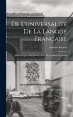 De L'universalité De La Langue Française: Discours Qui a Remporté Le Prix À L'académie De Berlin