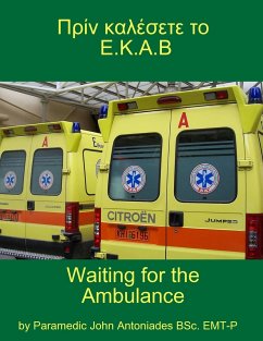 Πρίν καλέσετε το Ε.Κ.Α.Β...Waiting for the Ambulance. - Antoniades Bsc, Emt-P John