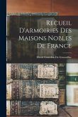 Recueil D'armoiries Des Maisons Nobles De France