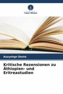 Kritische Rezensionen zu Äthiopien- und Eritreastudien - Desta, Asayehgn