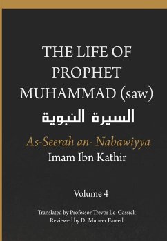 The Life of the Prophet Muhammad (saw) - Volume 4 - As Seerah An Nabawiyya - السيرة النب&# - Ibn Kathir, Imam