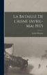 La bataille de l'Aisne (avril-mai 1917) - Bild 1