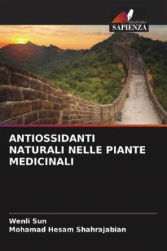 ANTIOSSIDANTI NATURALI NELLE PIANTE MEDICINALI - Sun, Wenli;Shahrajabian, Mohamad Hesam